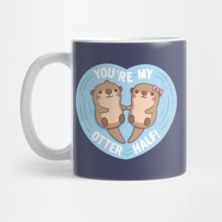 Cute Otters You Are My Otter Half Love Pun Mug